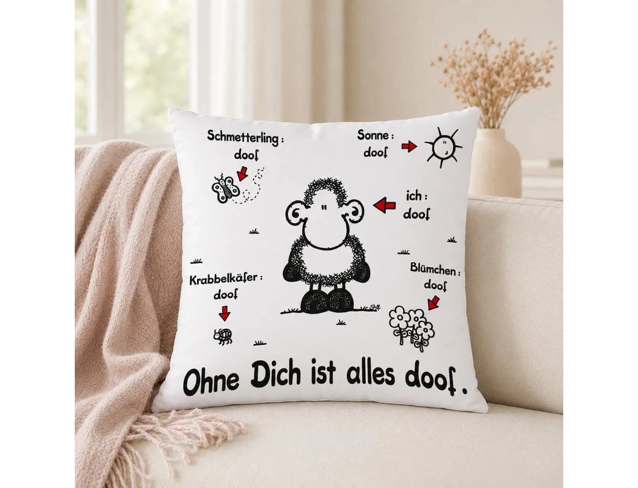 Sheepworld Baumwollkissen »Ohne Dich ist alles doof.«