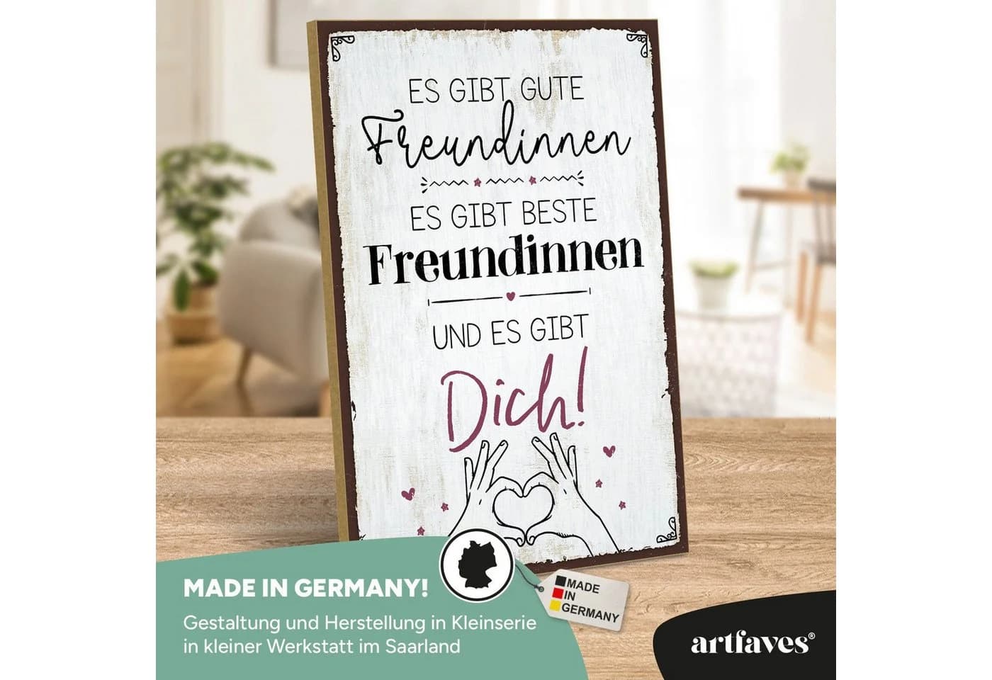 ARTFAVES Holzbild Schild mit Spruch ES GIBT GUTE FREUNDINNEN … UND DICH Freundschaft